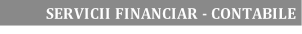 SERVICII FINANCIAR - CONTABILE
